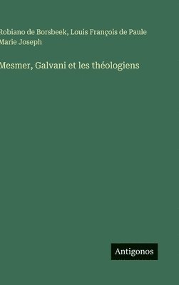 Mesmer, Galvani et les théologiens