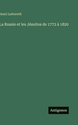 Russie et les Jésuites de 1772 à 1820