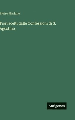Fiori scelti dalle Confessioni di S. Agostino