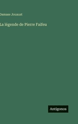 La légende de Pierre Faifeu
