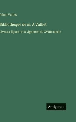 Bibliothèque de m. A.Vulliet