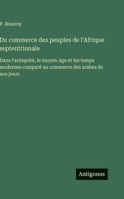 Du commerce des peuples de l'Afrique septentrionale