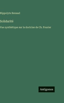 Solidarité: Vue synthétique sur la doctrine de Ch. Fourier