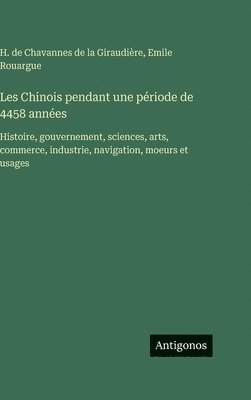 Les Chinois pendant une période de 4458 années