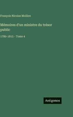 François Nicolas Mollien - Mémoires d'un ministre du trésor public, Inbunden