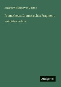 bokomslag Prometheus; Dramatisches Fragment