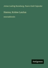 bokomslag Hanna; Kolme Laulua