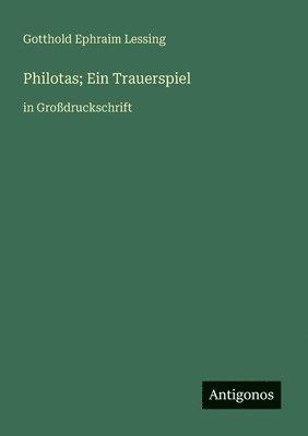bokomslag Philotas; Ein Trauerspiel