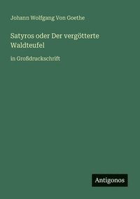 bokomslag Satyros oder Der vergötterte Waldteufel