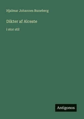 Hjalmar Johannes Runeberg - Dikter af Alceste, Häftad