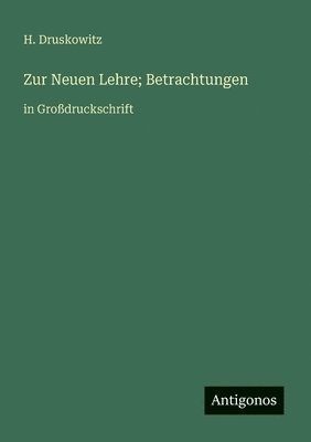 H Druskowitz, H. Druskowitz - Zur Neuen Lehre; Betrachtungen, Häftad