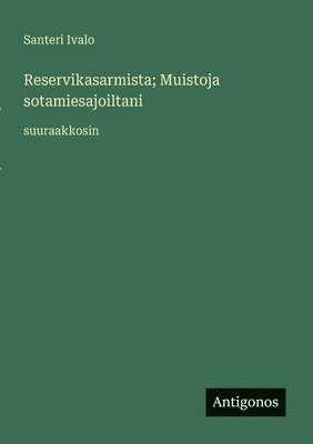 Reservikasarmista; Muistoja sotamiesajoiltani