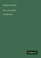 Margaret Turnbull - W. A. G.'s Tale, Häftad