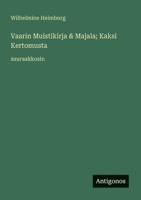 Vaarin Muistikirja & Majala; Kaksi Kertomusta