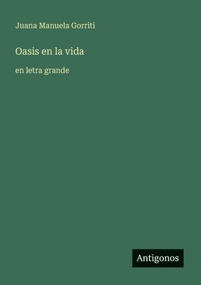 Juana Manuela Gorriti - Oasis en la vida, Häftad