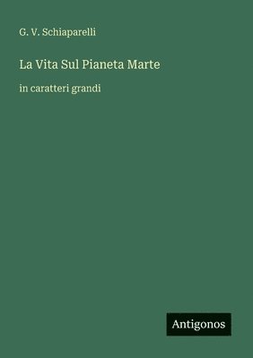 La Vita Sul Pianeta Marte: in caratteri grandi
