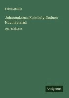 bokomslag Juhannuksena; Kolminäytöksinen Huvinäytelmä