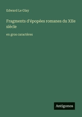 bokomslag Fragments d'épopées romanes du XIIe siècle: en gros caractères