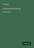 bokomslag Unohtumattomia sanoja: suuraakkosin