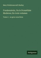 bokomslag Frankenstein, Ou le Prométhée Moderne; En trois volumes