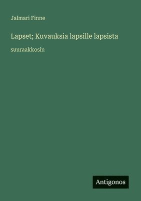Jalmari Finne - Lapset; Kuvauksia lapsille lapsista, Häftad