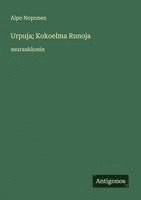 bokomslag Urpuja; Kokoelma Runoja: suuraakkosin