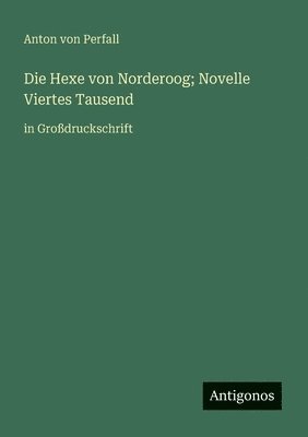 Hexe von Norderoog; Novelle Viertes Tausend