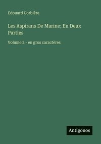 bokomslag Les Aspirans De Marine; En Deux Parties