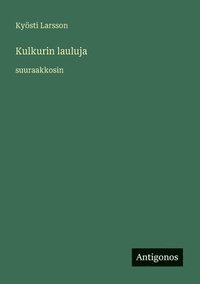 bokomslag Kulkurin lauluja