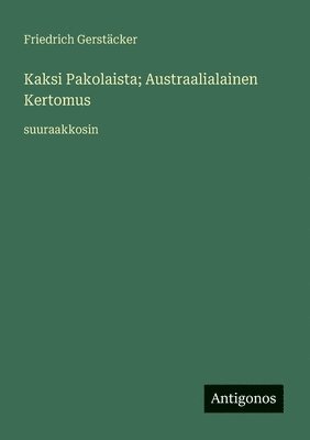 Kaksi Pakolaista; Austraalialainen Kertomus