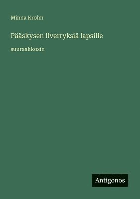 bokomslag Pääskysen liverryksiä lapsille