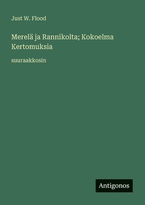 Merelä ja Rannikolta; Kokoelma Kertomuksia