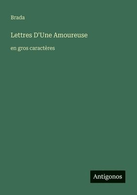 Brada - Lettres D'Une Amoureuse, Häftad