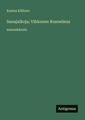 Sanajalkoja; Vihkonen Runoelmia: suuraakkosin
