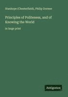 Principles of Politeness, and of Knowing the World