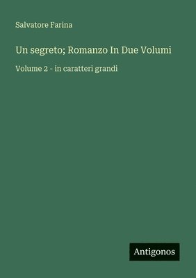 segreto; Romanzo In Due Volumi