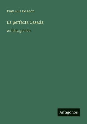 Fray Luis de León - perfecta Casada, Häftad
