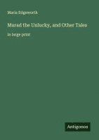 bokomslag Murad the Unlucky, and Other Tales