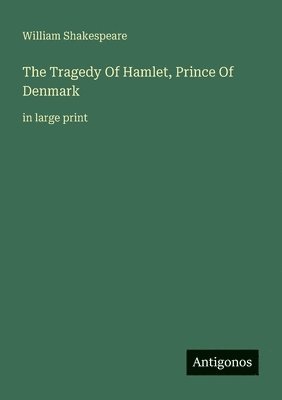 Tragedy Of Hamlet, Prince Of Denmark