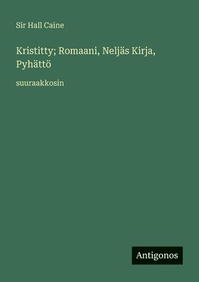 Kristitty; Romaani, Neljäs Kirja, Pyhättö