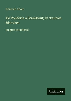 De Pontoise à Stamboul; Et d'autres histoires