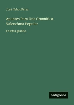 bokomslag Apuntes Para Una Gramática Valenciana Popular: en letra grande