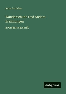 Wanderschuhe Und Andere Erzählungen