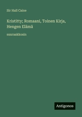 bokomslag Kristitty; Romaani, Toinen Kirja, Hengen Elämä