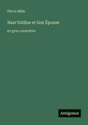 Pierre Mille - Nasr'Eddine et Son Épouse, Häftad