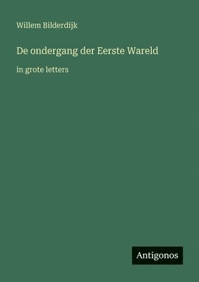 bokomslag De ondergang der Eerste Wareld