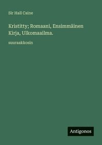 bokomslag Kristitty; Romaani, Ensimmäinen Kirja, Ulkomaailma.