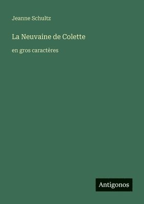 Jeanne Schultz - Neuvaine de Colette, Häftad