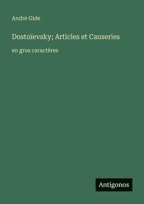Dostoïevsky; Articles et Causeries