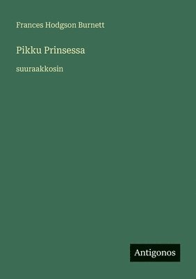 Frances Hodgson Burnett - Pikku Prinsessa, Häftad